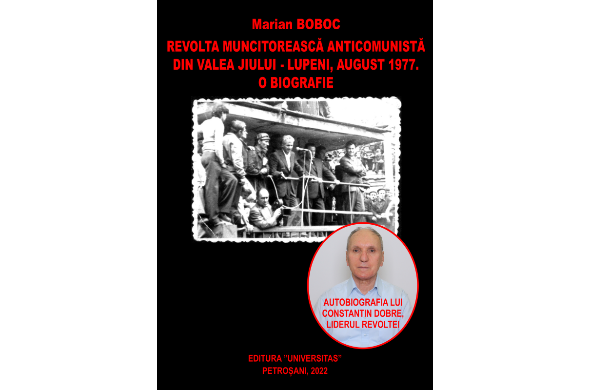 Dupa 45 de ani de la revolta… / Fragment din autobiografia lui Constantin Dobre, liderul revoltei muncitoresti anticomuniste Valea Jiului - Lupeni august 1977 (I)